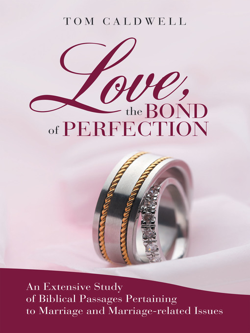 Title details for Love, the Bond of Perfection by Tom Caldwell - Available